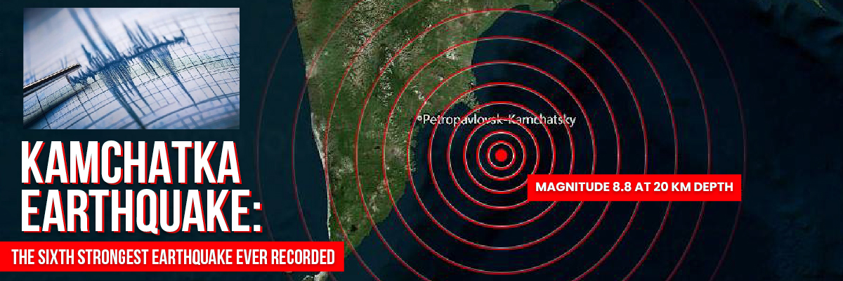 Kamchatka earthquake magnitude 8.8 at 20 km depth, the sixth strongest earthquake ever recorded near Petropavlovsk-Kamchatsky.