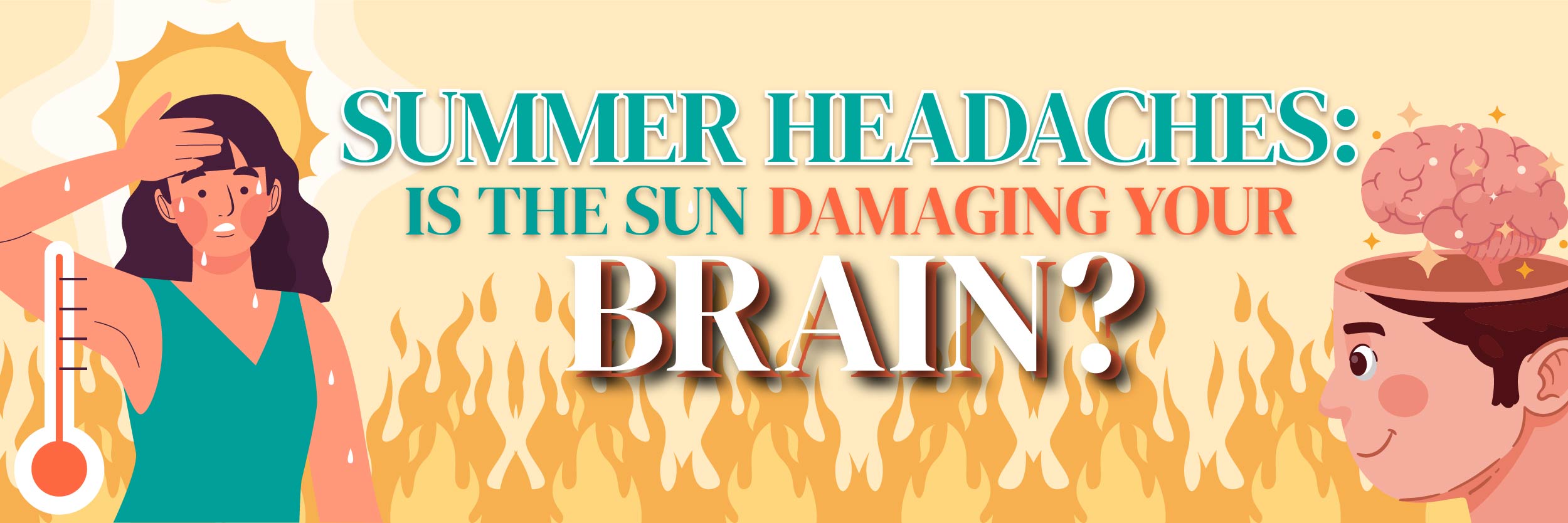 Illustration of a woman sweating in the heat with a thermometer and flames, alongside a brain graphic, with text “Summer Headaches: Is the Sun Damaging Your Brain?