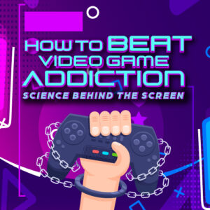 How to beat video game addiction explained with neuroscience and behavioral science