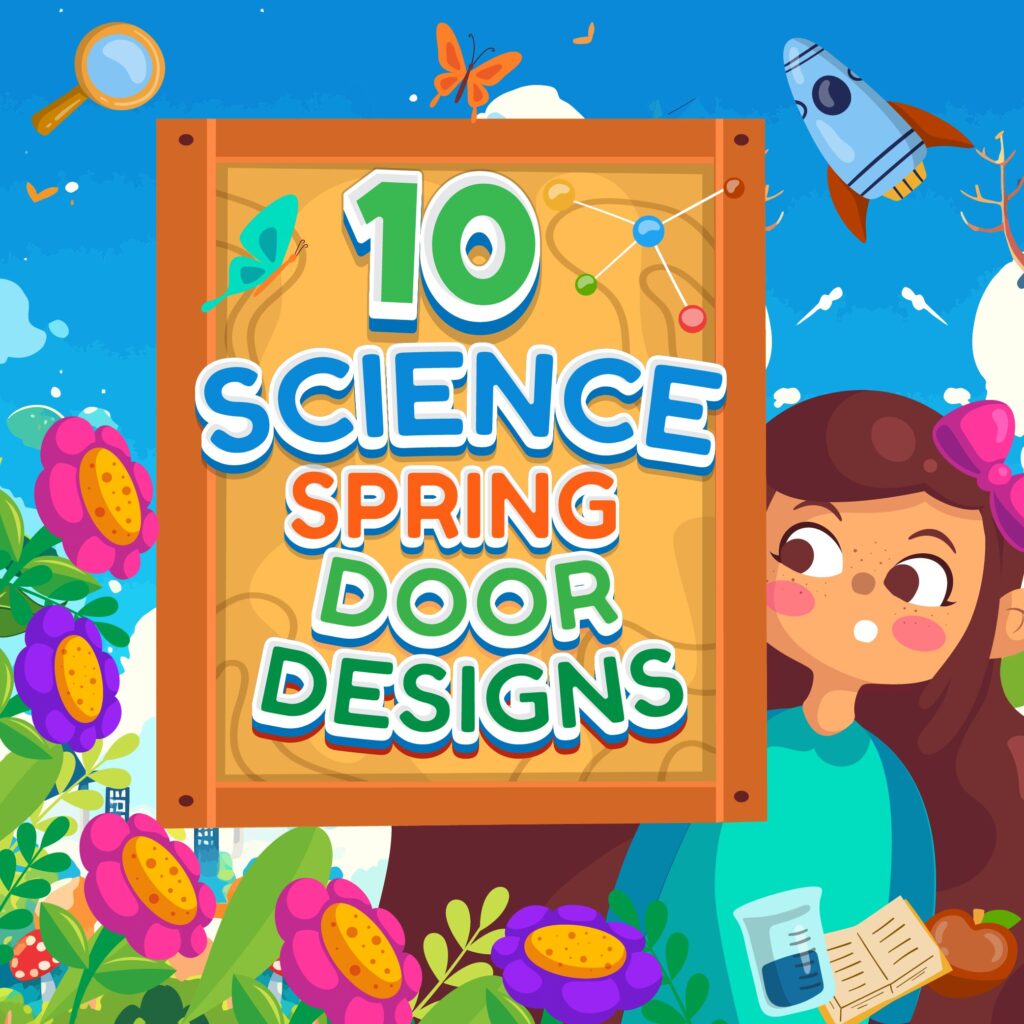 illustration showing 10 spring science classroom door designs with flowers butterflies science icons and STEM elements
